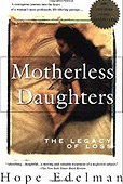 Motherless daughters: The legacy of loss