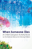 When Someone Dies: A Child-Caregiver Activity Book