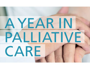 A YEAR IN PALLIATIVE CARE